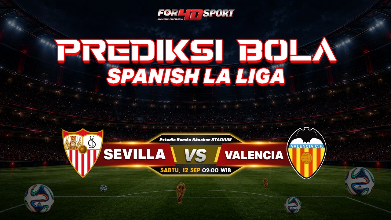 PREDIKSI SPANIS LA LIGA 12 SEPTEMBER 2026 SEVILLA VS VALENCIA